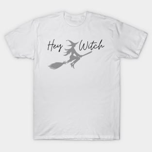 Hey Witch T-Shirt